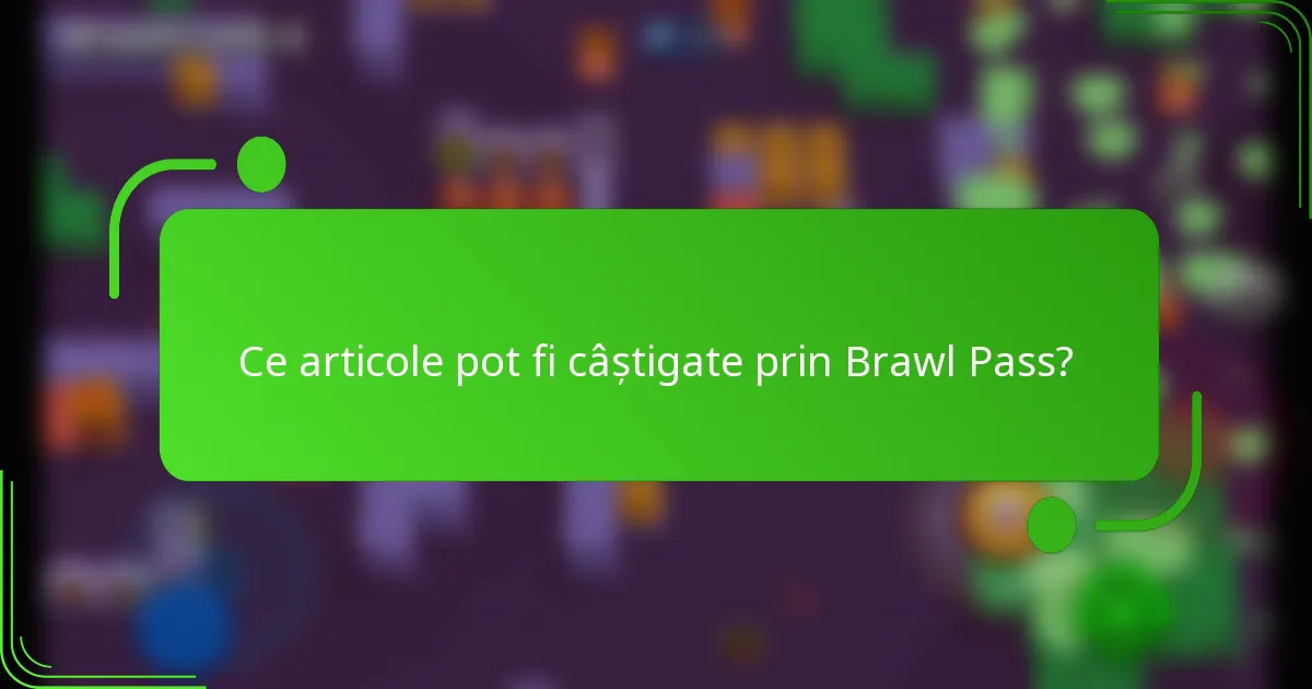 Ce articole pot fi câștigate prin Brawl Pass?