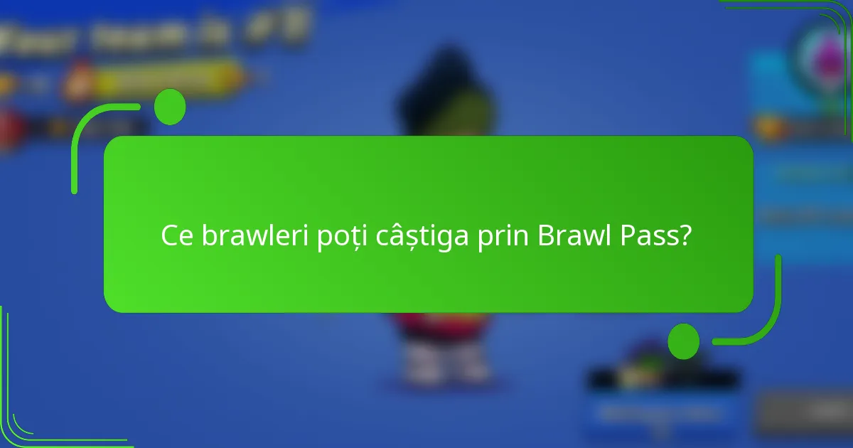 Ce brawleri poți câștiga prin Brawl Pass?