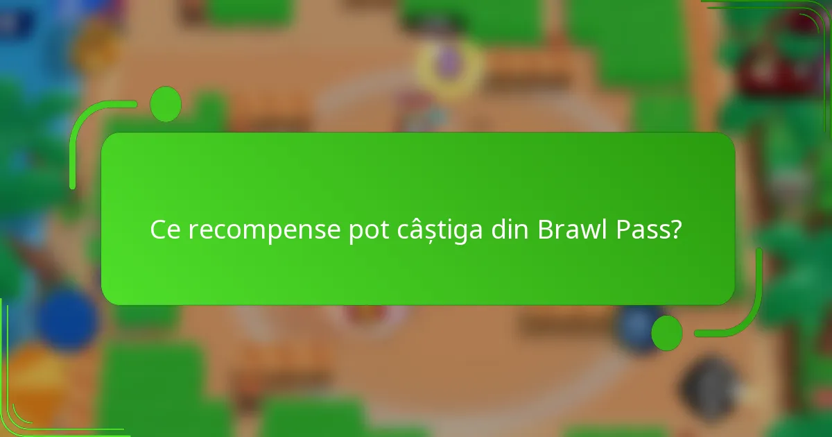 Ce recompense pot câștiga din Brawl Pass?