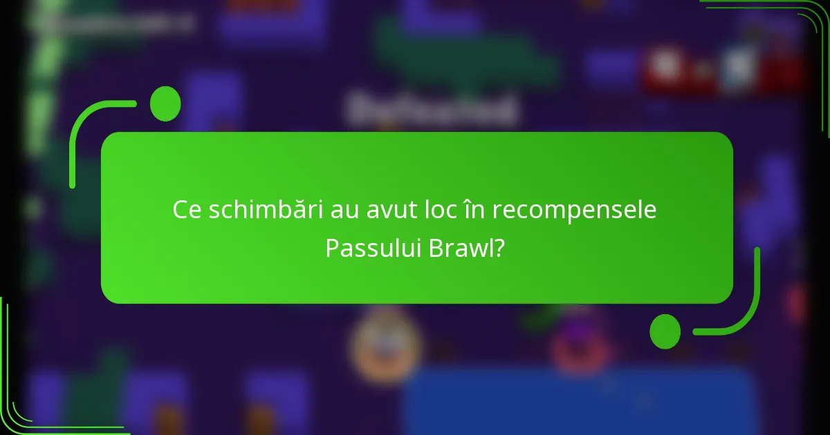 Ce schimbări au avut loc în recompensele Passului Brawl?