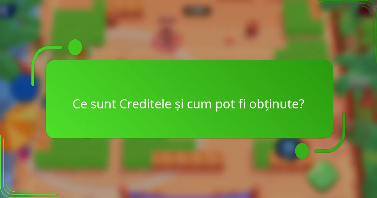 Ce sunt Creditele și cum pot fi obținute?