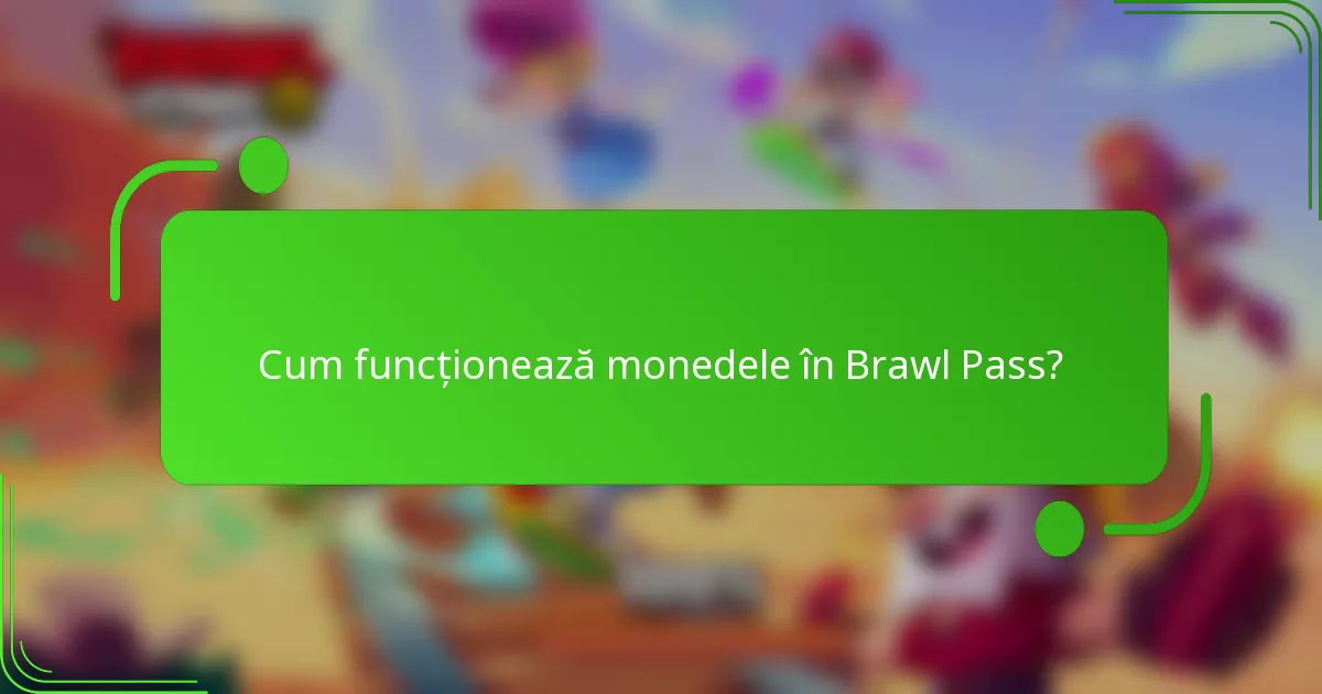 Cum funcționează monedele în Brawl Pass?