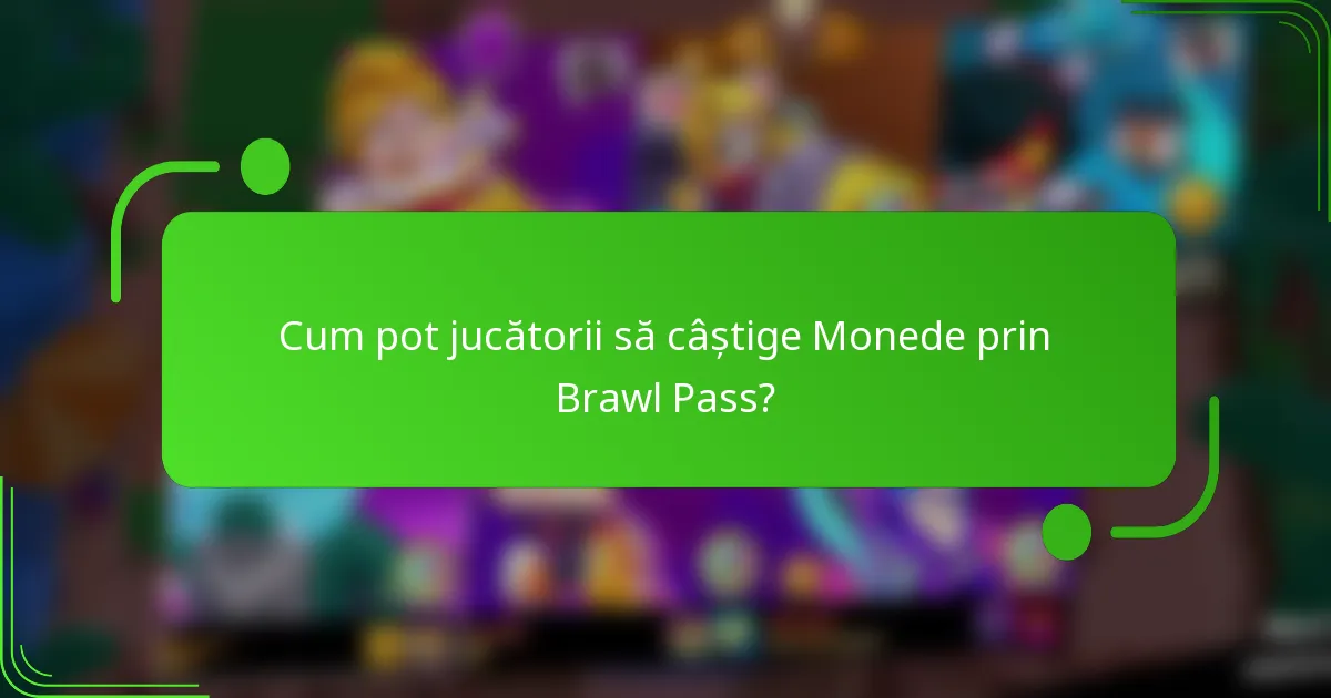 Cum pot jucătorii să câștige Monede prin Brawl Pass?