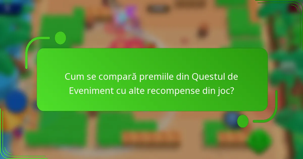 Cum se compară premiile din Questul de Eveniment cu alte recompense din joc?