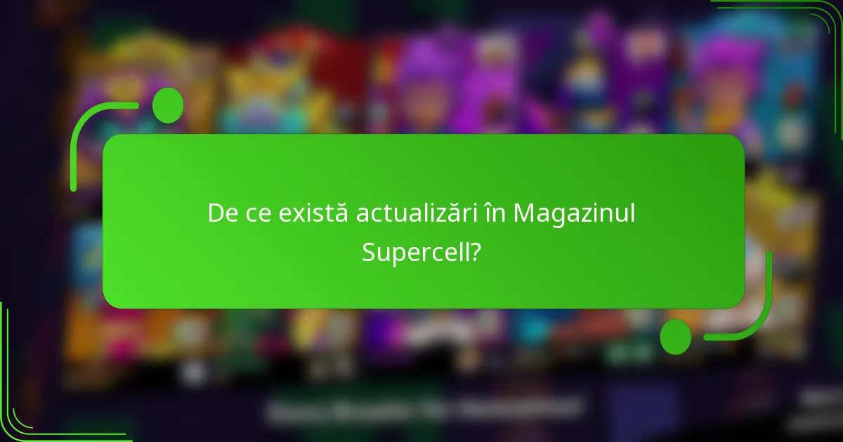 De ce există actualizări în Magazinul Supercell?