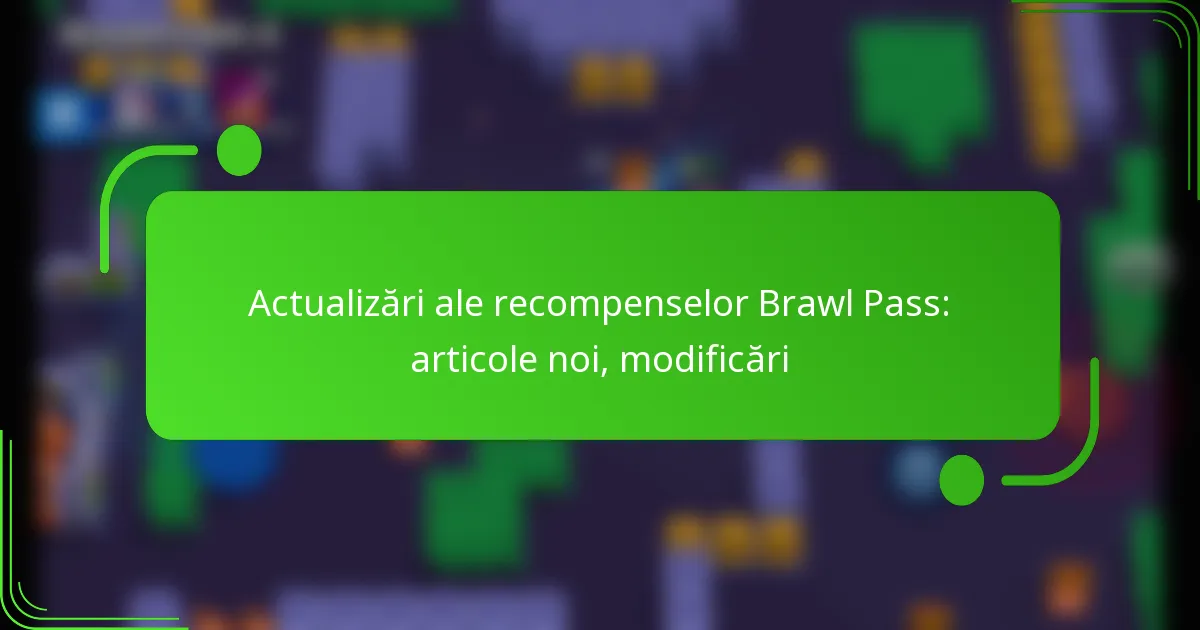 Actualizări ale recompenselor Brawl Pass: articole noi, modificări