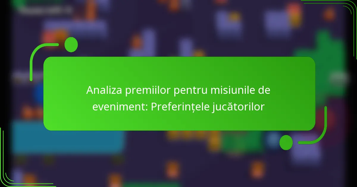 Analiza premiilor pentru misiunile de eveniment: Preferințele jucătorilor