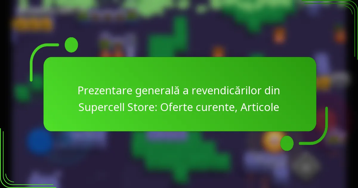 Prezentare generală a revendicărilor din Supercell Store: Oferte curente, Articole