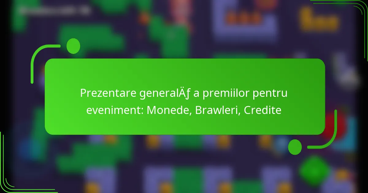 Prezentare generală a premiilor pentru eveniment: Monede, Brawleri, Credite