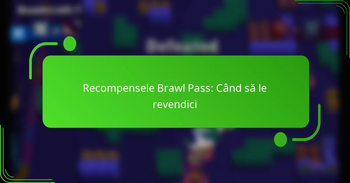 Recompensele Brawl Pass: Când să le revendici